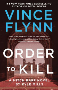 Title: Order to Kill (Mitch Rapp Series #15), Author: Vince Flynn