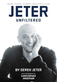 Title: Jeter Unfiltered, Author: Derek Jeter