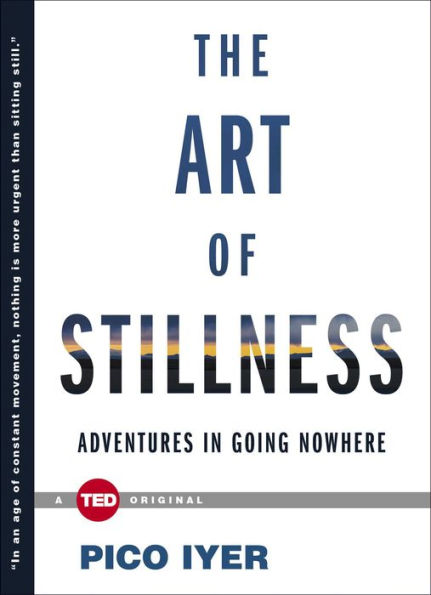 The Art of Stillness: Adventures Going Nowhere