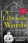 A Life with Words: A Writer's Memoir