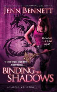 Title: Binding the Shadows, Author: Jenn Bennett