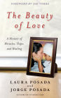 The Beauty of Love: A Memoir of Miracles, Hope, and Healing