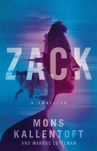 Title: Zack: A Thriller, Author: Mons Kallentoft