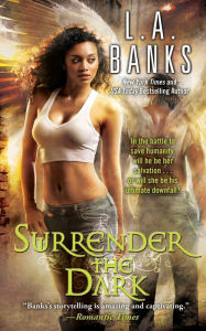 Title: Surrender the Dark, Author: L. A. Banks