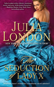 Title: The Seduction of Lady X, Author: Julia London