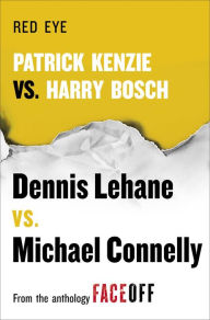 Title: Red Eye: Patrick Kenzie vs. Harry Bosch: An Original Short Story, Author: Dennis Lehane
