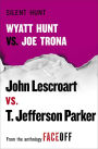 Silent Hunt: Wyatt Hunt vs. Joe Trona