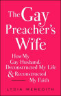 The Gay Preacher's Wife: How My Gay Husband Deconstructed My Life & Reconstructed My Faith