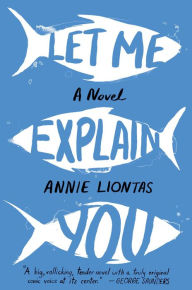 New ebook download Let Me Explain You by Annie Liontas FB2 ePub MOBI 9781476789095 (English literature)