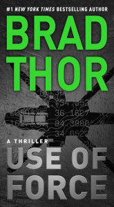 Title: Use of Force (Scot Harvath Series #16), Author: Brad Thor