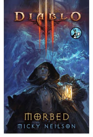 Title: Diablo III: Morbed, Author: Micky Neilson