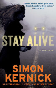 Title: Stay Alive: A Thriller, Author: Simon Kernick