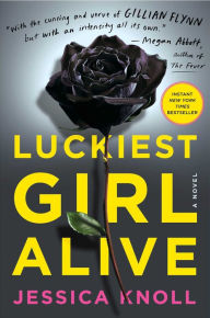 Title: Luckiest Girl Alive, Author: Jessica Knoll
