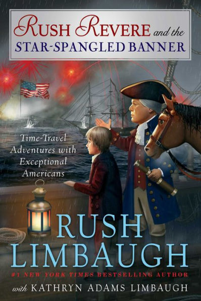 Rush Revere and the Star-Spangled Banner: Time-Travel Adventures with Exceptional Americans