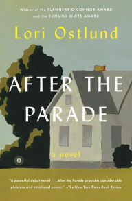 Title: After the Parade: A Novel, Author: Lori Ostlund