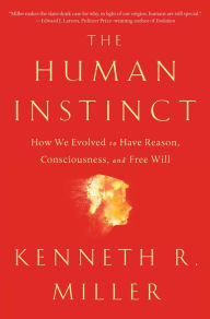 Downloading books on ipad free The Human Instinct: How We Evolved to Have Reason, Consciousness, and Free Will 9781476790275 iBook RTF FB2 (English literature) by Kenneth R. Miller