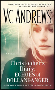 Title: Christopher's Diary: Echoes of Dollanganger (Dollanganger Series #7), Author: V. C. Andrews