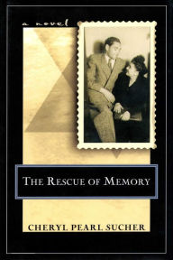 Title: The Rescue of Memory, Author: Cheryl Pearl Sucher
