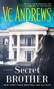 Title: Secret Brother: A Novel, Author: V. C. Andrews