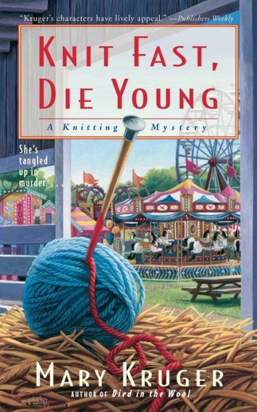 Knit Fast, Die Young: A Knitting Mystery