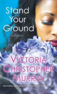 Title: Stand Your Ground, Author: Victoria Christopher Murray