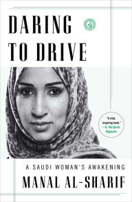 Title: Daring to Drive: A Saudi Woman's Awakening, Author: Ernesto Noe