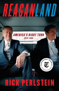 Reaganland: America's Right Turn 1976-1980