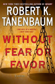 Title: Without Fear or Favor: A Novel, Author: Robert K. Tanenbaum