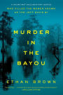 Murder in the Bayou: Who Killed the Women Known as the Jeff Davis 8?