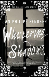 Title: Whispering Shadows: A Novel, Author: Jan-Philipp Sendker