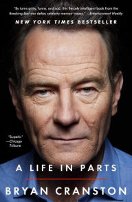 Title: A Life in Parts, Author: Bryan Cranston