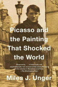 Title: Picasso and the Painting That Shocked the World, Author: Miles J. Unger