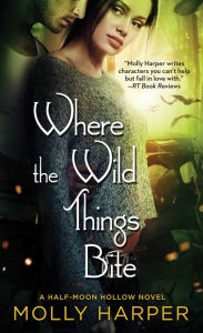 Title: Where the Wild Things Bite (Half-Moon Hollow Series #5), Author: Molly Harper
