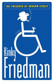 Title: The Prisoner of Vandam Street: A Novel, Author: Kinky Friedman