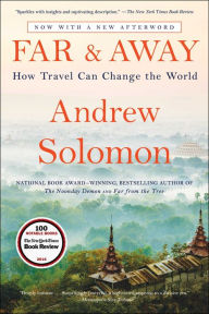Title: Far and Away: How Travel Can Change the World, Author: Andrew Solomon