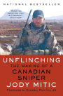 Unflinching: The Making of a Canadian Sniper