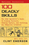 Alternative view 1 of 100 Deadly Skills: The SEAL Operative's Guide to Eluding Pursuers, Evading Capture, and Surviving Any Dangerous Situation