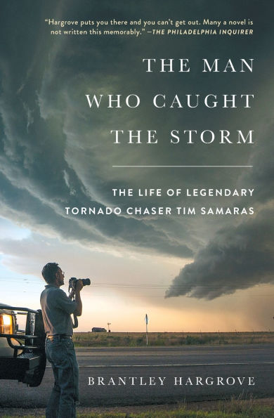 The Man Who Caught Storm: Life of Legendary Tornado Chaser Tim Samaras