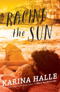 Title: Racing the Sun: A Novel, Author: Karina Halle