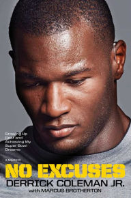 Title: No Excuses: Growing Up Deaf and Achieving My Super Bowl Dreams, Author: Derrick Coleman Jr.