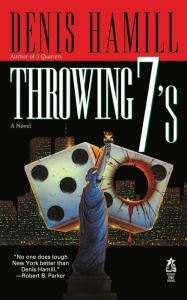 Title: Throwing 7's, Author: Denis Hamill