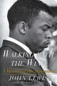 Title: Walking with the Wind: A Memoir of the Movement, Author: John Lewis