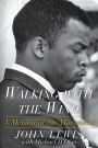 Walking with the Wind: A Memoir of the Movement