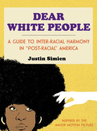 Title: Dear White People, Author: Justin Simien