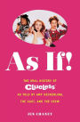 As If!: The Oral History of Clueless as told by Amy Heckerling and the Cast and Crew