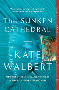 Title: The Sunken Cathedral, Author: Kate Walbert