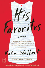 Title: His Favorites: A Novel, Author: Kate Walbert