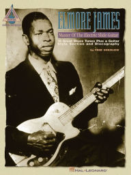 Title: Elmore James - Master of the Electric Slide Guitar (Songbook), Author: Elmore James