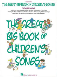 Title: The Great Big Book of Children's Songs (Songbook), Author: Hal Leonard Corp.