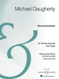 Title: Elvis Everywhere: String Quartet Version Archive Edition, Author: Michael Daugherty